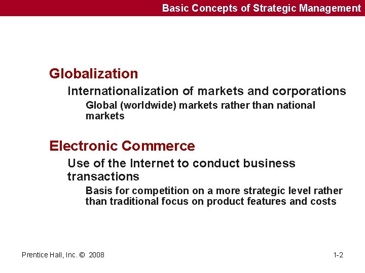 Basic Concepts of Strategic Management Globalization Internationalization of markets and corporations Global (worldwide) markets