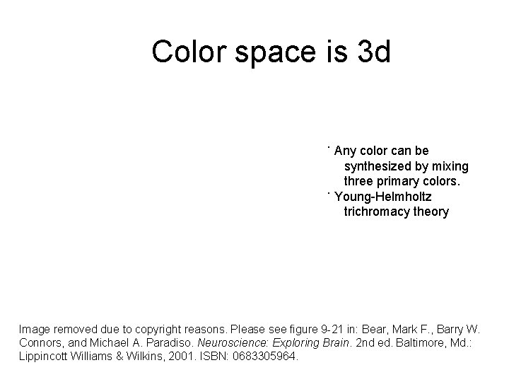 Color space is 3 d ˙ Any color can be synthesized by mixing three