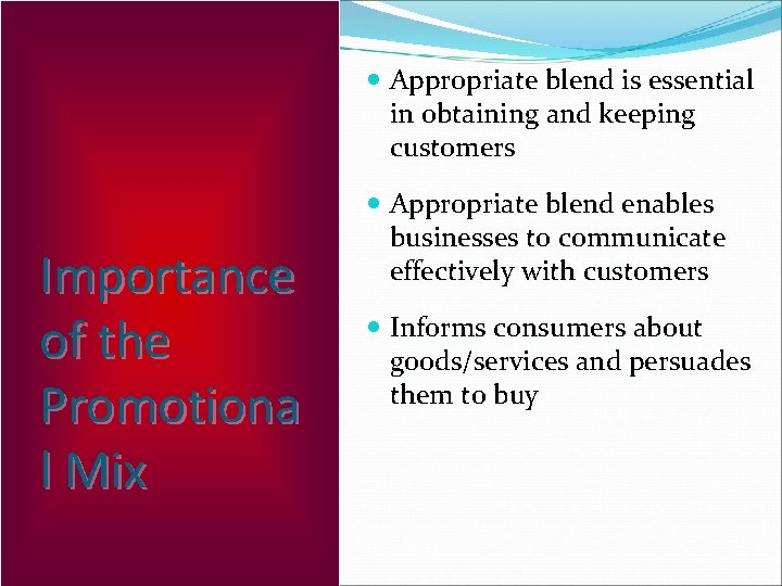  Appropriate blend is essential in obtaining and keeping customers Importance of the Promotiona