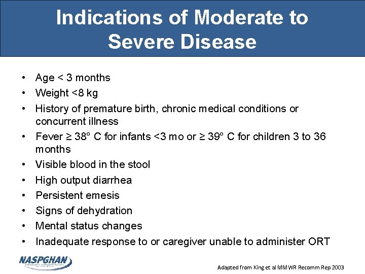 Indications of Moderate to Severe Disease • Age < 3 months • Weight <8