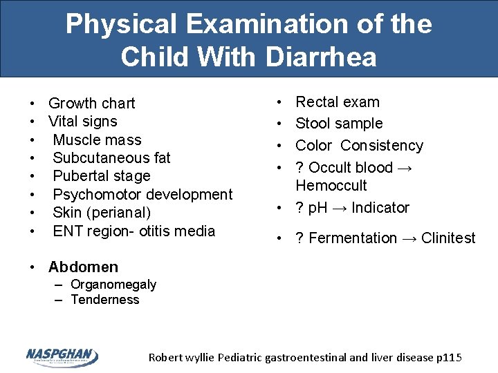 Physical Examination of the Child With Diarrhea • • Growth chart Vital signs Muscle