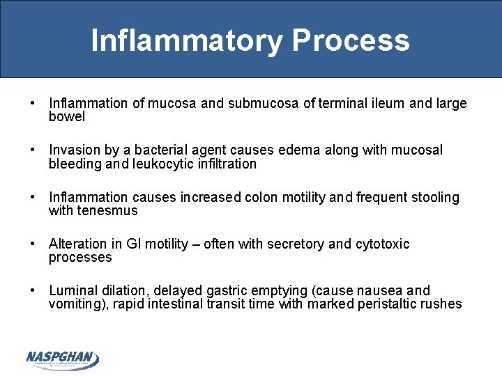 Inflammatory Process • Inflammation of mucosa and submucosa of terminal ileum and large bowel