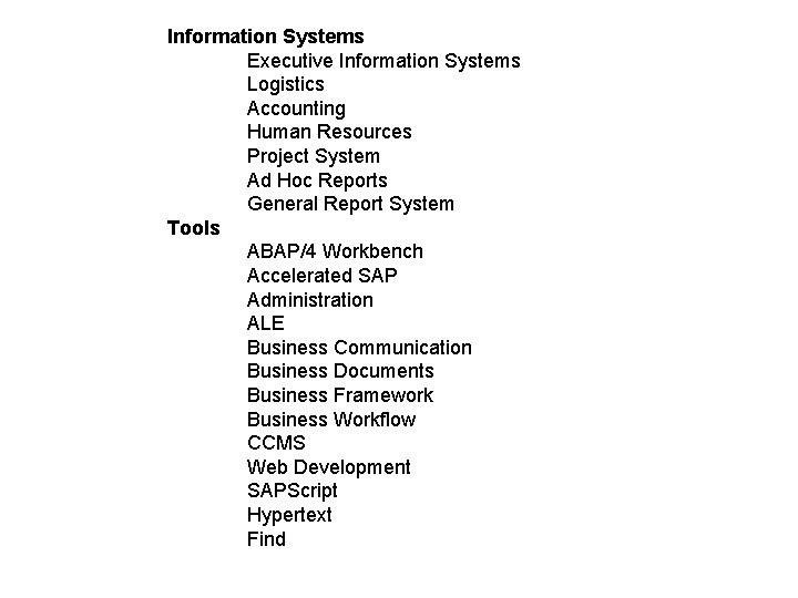 Information Systems Executive Information Systems Logistics Accounting Human Resources Project System Ad Hoc Reports