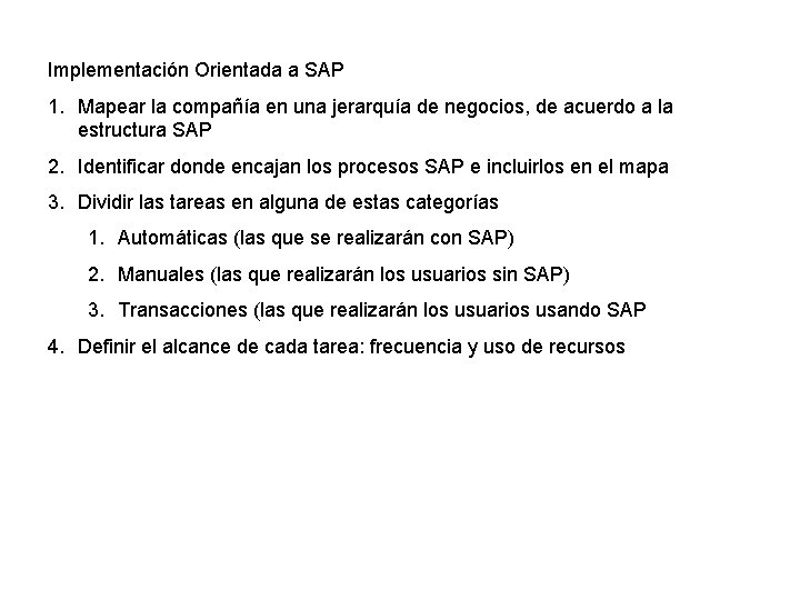 Implementación Orientada a SAP 1. Mapear la compañía en una jerarquía de negocios, de