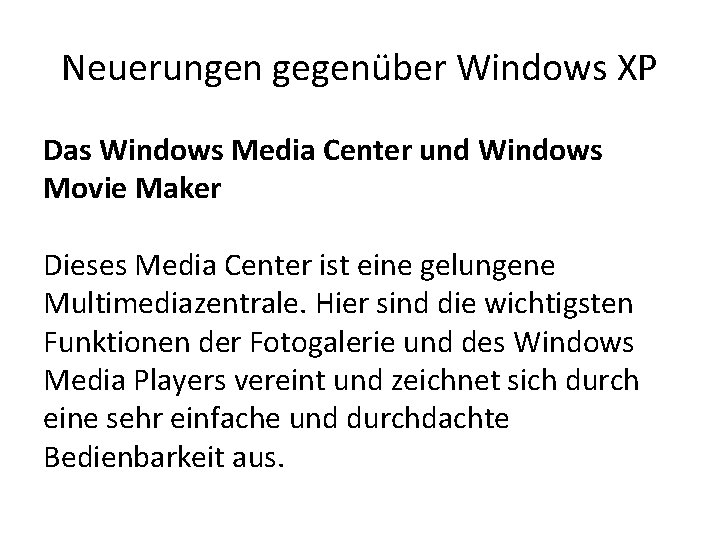 Neuerungen gegenüber Windows XP Das Windows Media Center und Windows Movie Maker Dieses Media