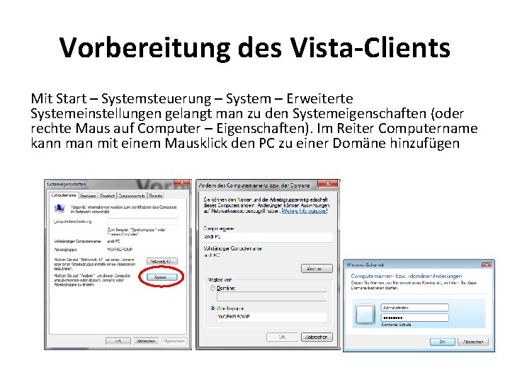 Vorbereitung des Vista-Clients Mit Start – Systemsteuerung – System – Erweiterte Systemeinstellungen gelangt man