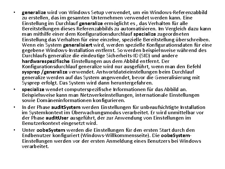  • • generalize wird von Windows Setup verwendet, um ein Windows-Referenzabbild zu erstellen,