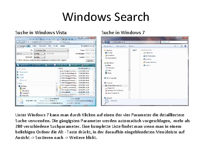Windows Search Suche in Windows Vista Suche in Windows 7 Unter Windows 7 kann
