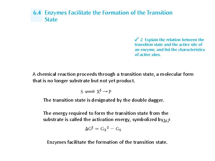 A chemical reaction proceeds through a transition state, a molecular form that is no