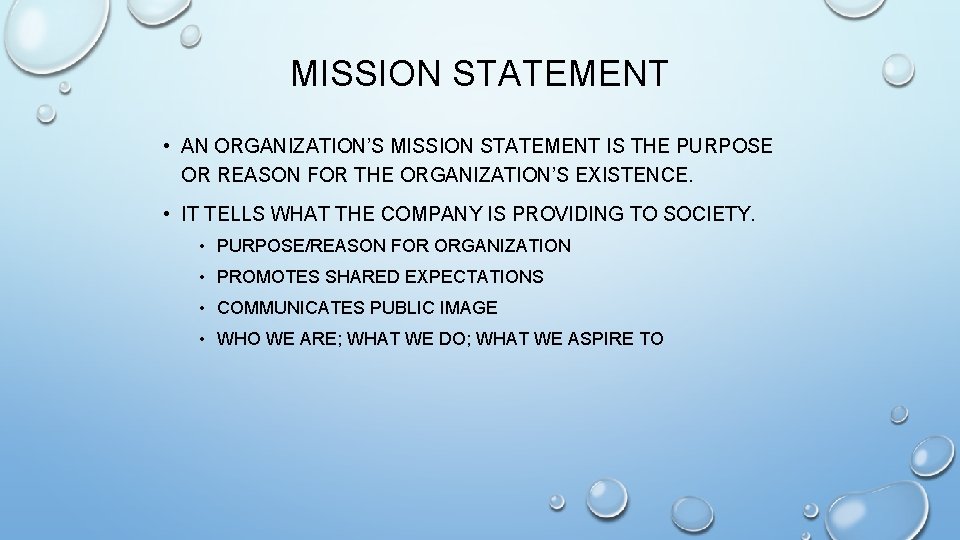 MISSION STATEMENT • AN ORGANIZATION’S MISSION STATEMENT IS THE PURPOSE OR REASON FOR THE MISSION STATEMENT • AN ORGANIZATION’S MISSION STATEMENT IS THE PURPOSE OR REASON FOR THE