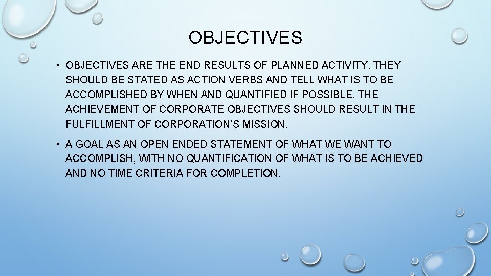 OBJECTIVES • OBJECTIVES ARE THE END RESULTS OF PLANNED ACTIVITY. THEY SHOULD BE STATED OBJECTIVES • OBJECTIVES ARE THE END RESULTS OF PLANNED ACTIVITY. THEY SHOULD BE STATED