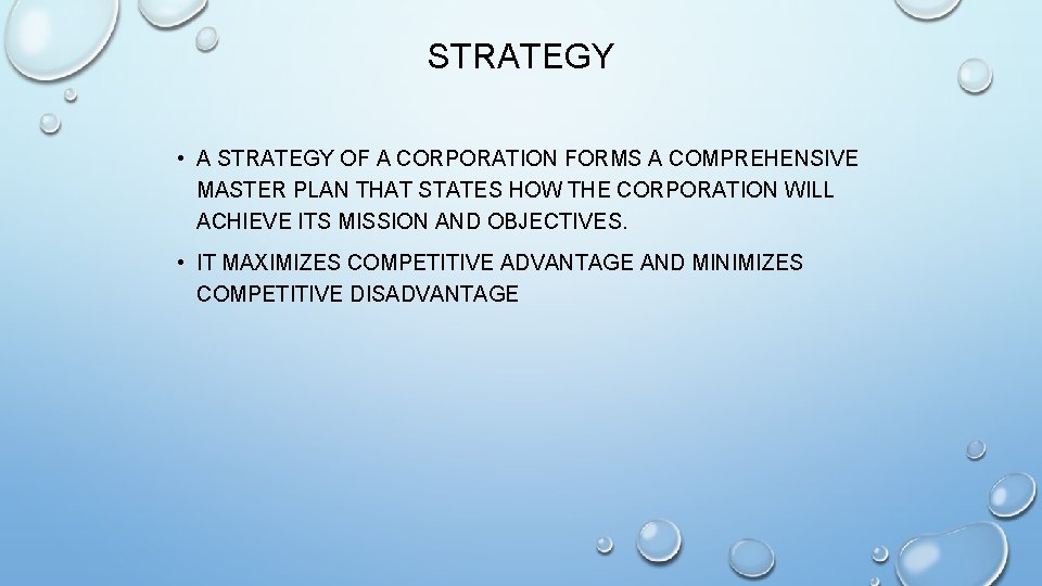 STRATEGY • A STRATEGY OF A CORPORATION FORMS A COMPREHENSIVE MASTER PLAN THAT STATES STRATEGY • A STRATEGY OF A CORPORATION FORMS A COMPREHENSIVE MASTER PLAN THAT STATES