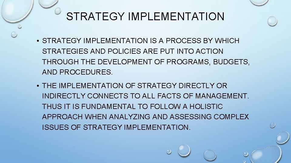 STRATEGY IMPLEMENTATION • STRATEGY IMPLEMENTATION IS A PROCESS BY WHICH STRATEGIES AND POLICIES ARE STRATEGY IMPLEMENTATION • STRATEGY IMPLEMENTATION IS A PROCESS BY WHICH STRATEGIES AND POLICIES ARE