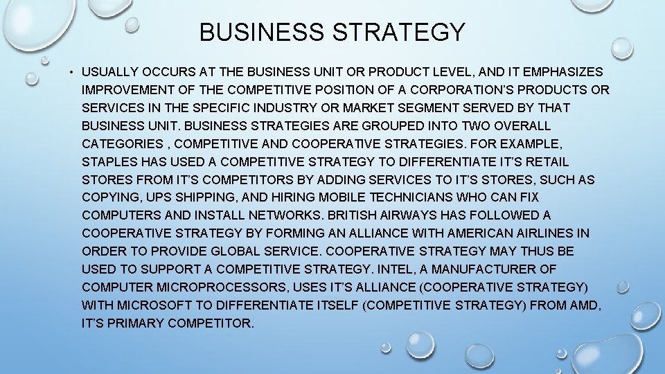 BUSINESS STRATEGY • USUALLY OCCURS AT THE BUSINESS UNIT OR PRODUCT LEVEL, AND IT BUSINESS STRATEGY • USUALLY OCCURS AT THE BUSINESS UNIT OR PRODUCT LEVEL, AND IT