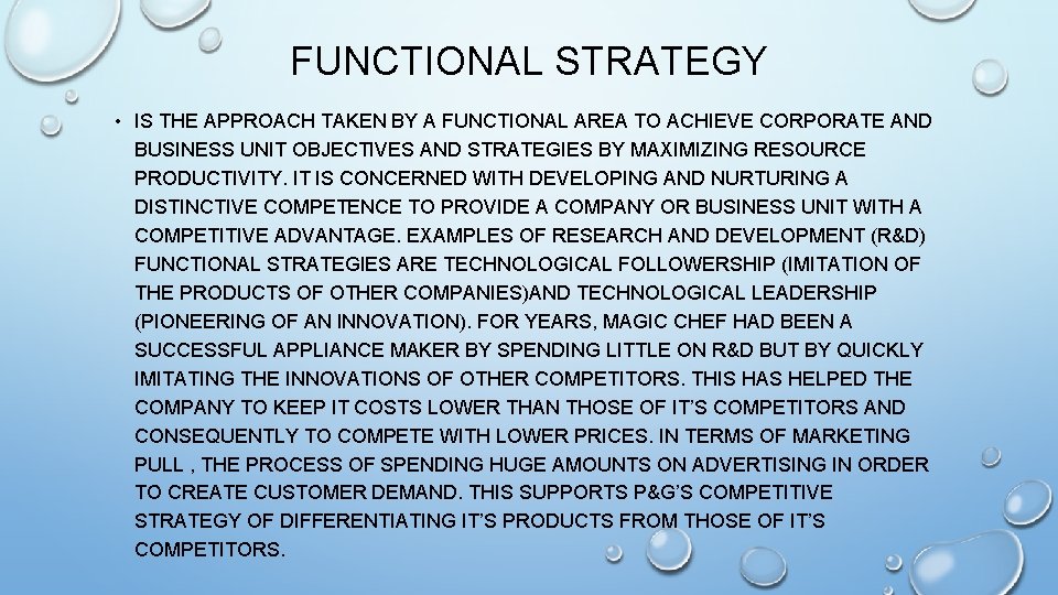 FUNCTIONAL STRATEGY • IS THE APPROACH TAKEN BY A FUNCTIONAL AREA TO ACHIEVE CORPORATE FUNCTIONAL STRATEGY • IS THE APPROACH TAKEN BY A FUNCTIONAL AREA TO ACHIEVE CORPORATE