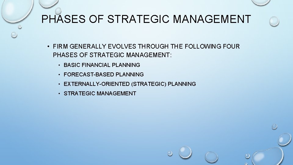 PHASES OF STRATEGIC MANAGEMENT • FIRM GENERALLY EVOLVES THROUGH THE FOLLOWING FOUR PHASES OF PHASES OF STRATEGIC MANAGEMENT • FIRM GENERALLY EVOLVES THROUGH THE FOLLOWING FOUR PHASES OF