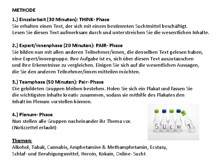 METHODE 1. ) Einzelarbeit (30 Minuten): THINK- Phase Sie erhalten einen Text, der sich