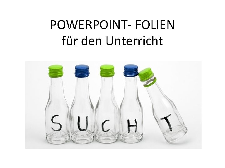 POWERPOINT- FOLIEN für den Unterricht 