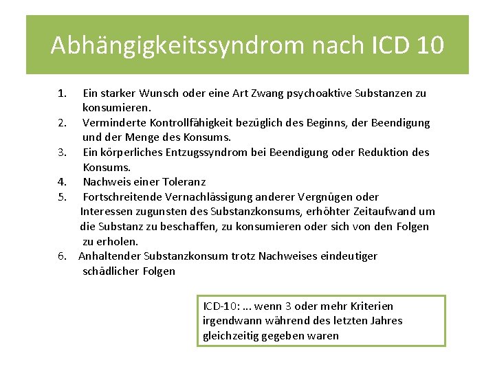 Abha ngigkeitssyndrom nach ICD 10 1. 2. 3. 4. 5. 6. Ein starker Wunsch