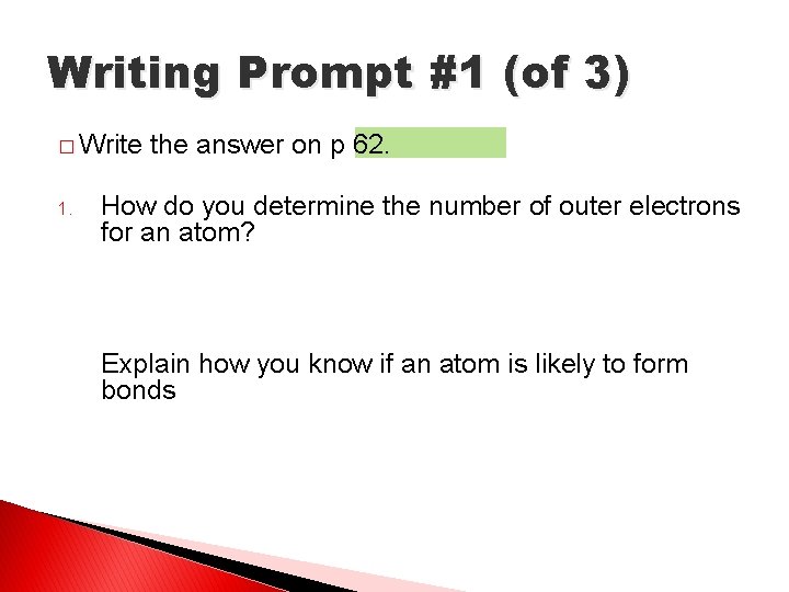 Writing Prompt #1 (of 3) � Write 1. the answer on p 62. How