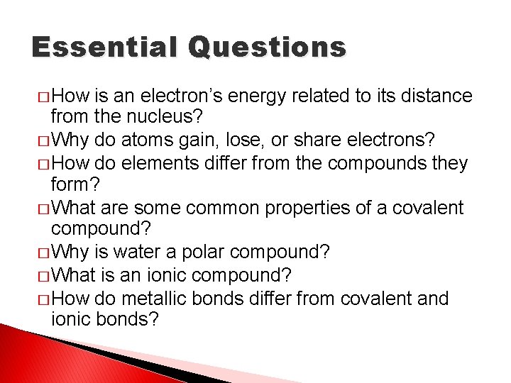 Essential Questions � How is an electron’s energy related to its distance from the