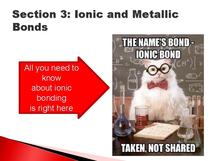 Section 3: Ionic and Metallic Bonds All you need to know about ionic bonding