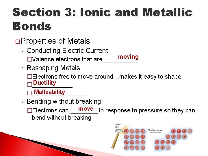 Section 3: Ionic and Metallic Bonds � Properties of Metals ◦ Conducting Electric Current