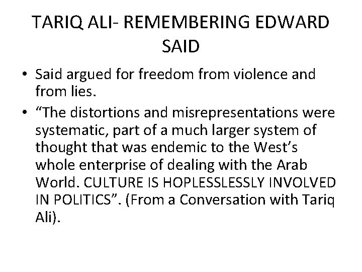 TARIQ ALI- REMEMBERING EDWARD SAID • Said argued for freedom from violence and from