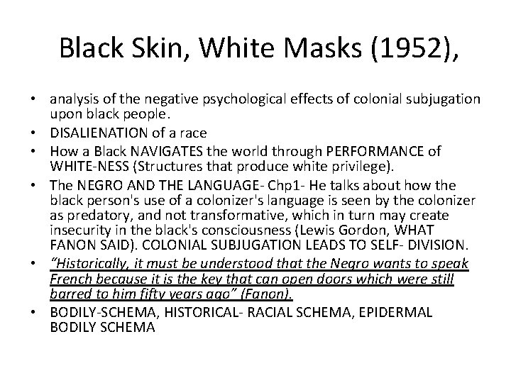 Black Skin, White Masks (1952), • analysis of the negative psychological effects of colonial