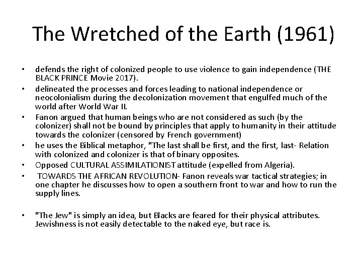 The Wretched of the Earth (1961) • • defends the right of colonized people