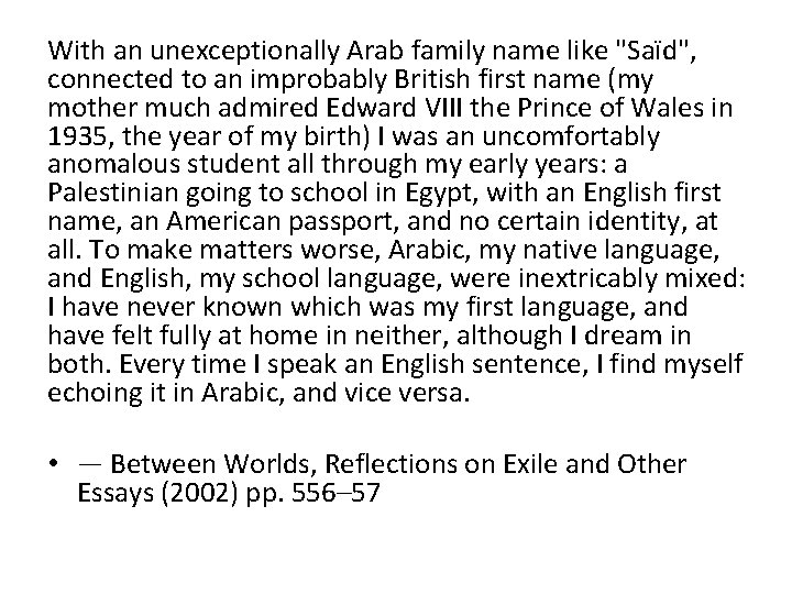 With an unexceptionally Arab family name like "Saïd", connected to an improbably British first