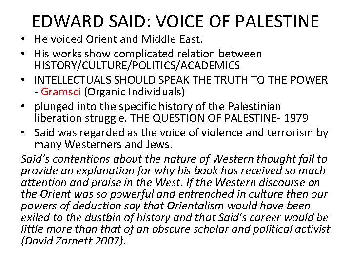 EDWARD SAID: VOICE OF PALESTINE • He voiced Orient and Middle East. • His