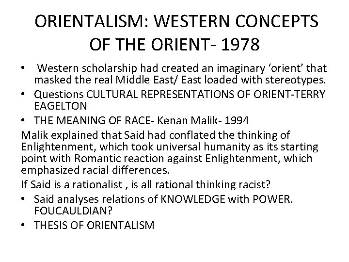 ORIENTALISM: WESTERN CONCEPTS OF THE ORIENT- 1978 • Western scholarship had created an imaginary