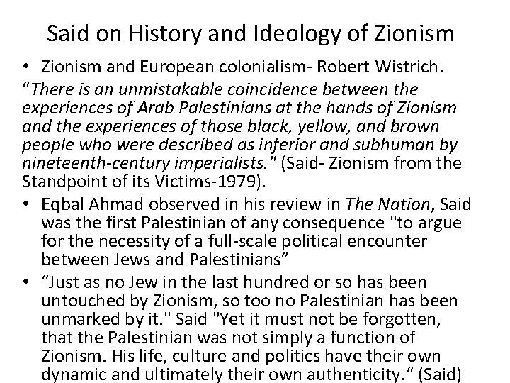 Said on History and Ideology of Zionism • Zionism and European colonialism- Robert Wistrich.