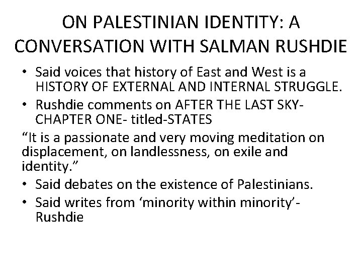 ON PALESTINIAN IDENTITY: A CONVERSATION WITH SALMAN RUSHDIE • Said voices that history of