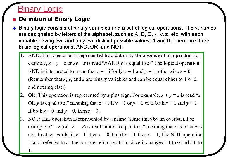 Binary Logic ■ Definition of Binary Logic Binary logic consists of binary variables and