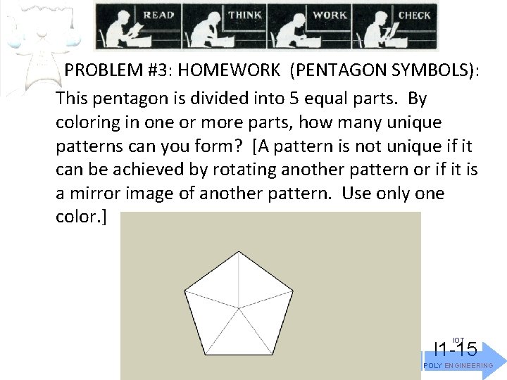 PROBLEM #3: HOMEWORK (PENTAGON SYMBOLS): This pentagon is divided into 5 equal parts. By