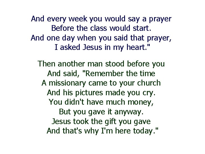 And every week you would say a prayer Before the class would start. And