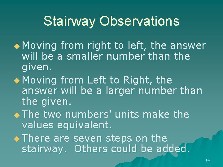 Stairway Observations u Moving from right to left, the answer will be a smaller