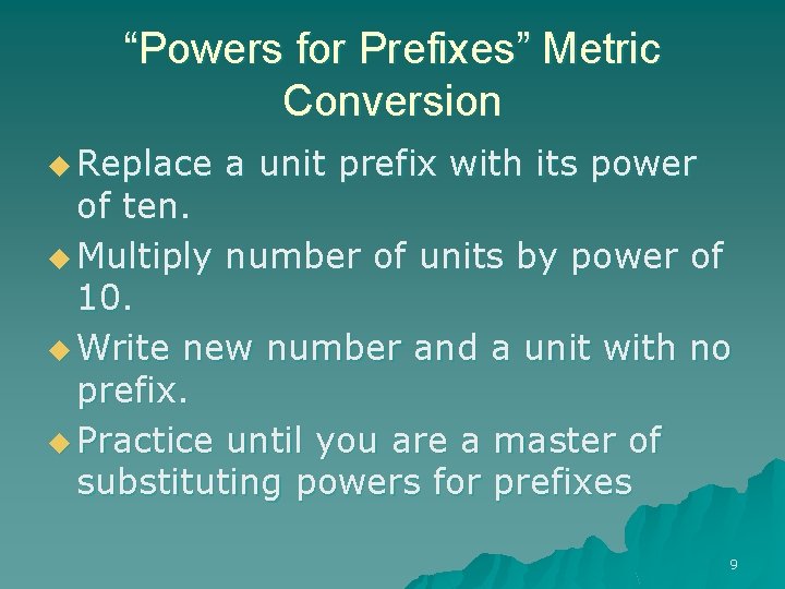 “Powers for Prefixes” Metric Conversion u Replace a unit prefix with its power of