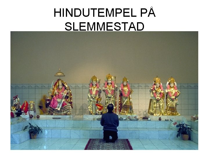 HINDUTEMPEL PÅ SLEMMESTAD 