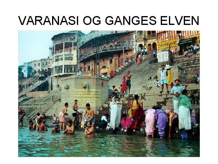 VARANASI OG GANGES ELVEN 