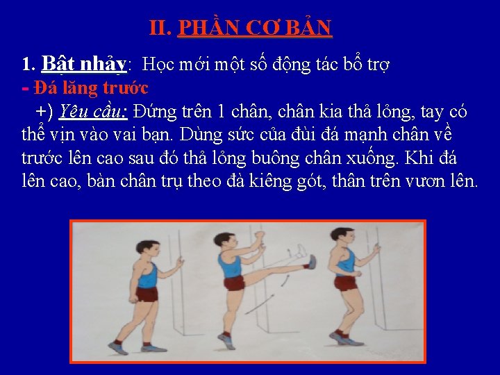 II. PHẦN CƠ BẢN 1. Bật nhảy: Học mới một số động tác bổ