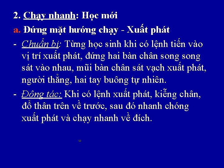 2. Chạy nhanh: Học mới a. Đứng mặt hướng chạy - Xuất phát -