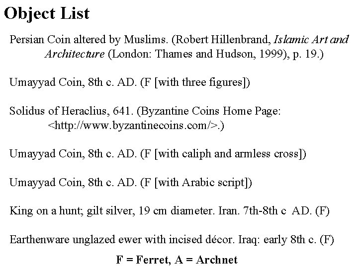 Object List Persian Coin altered by Muslims. (Robert Hillenbrand, Islamic Art and Architecture (London: