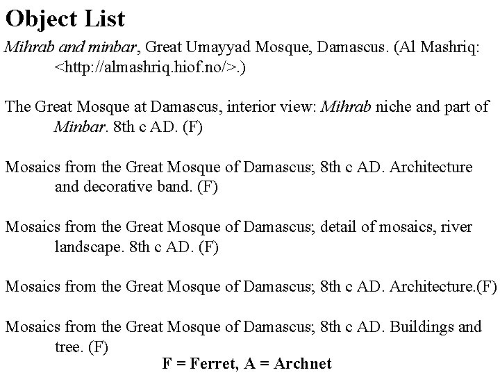 Object List Mihrab and minbar, Great Umayyad Mosque, Damascus. (Al Mashriq: <http: //almashriq. hiof.