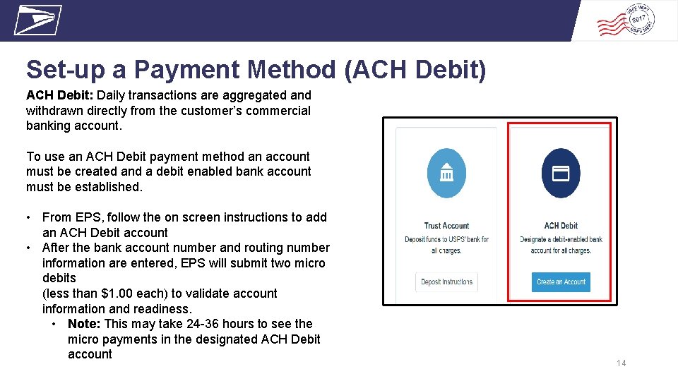 Set-up a Payment Method (ACH Debit) ACH Debit: Daily transactions are aggregated and withdrawn