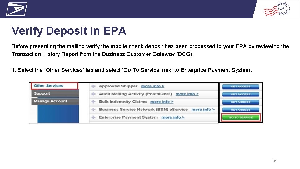 Verify Deposit in EPA Before presenting the mailing verify the mobile check deposit has