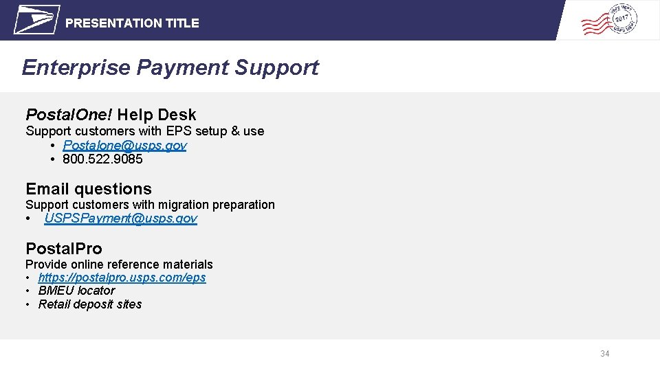 PRESENTATION TITLE Enterprise Payment Support Postal. One! Help Desk Support customers with EPS setup