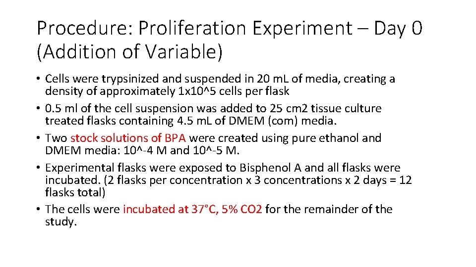 Procedure: Proliferation Experiment – Day 0 (Addition of Variable) • Cells were trypsinized and